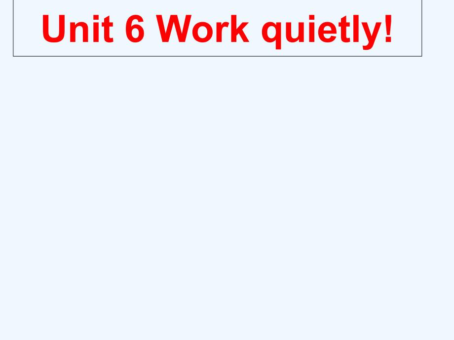 英语人教版本五年级下册unit6workquietly